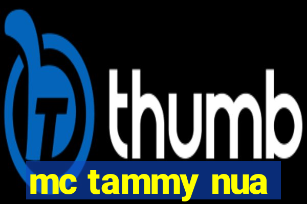 mc tammy nua